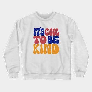 It's Cool To Be Kind 70s Positive Slogan Crewneck Sweatshirt